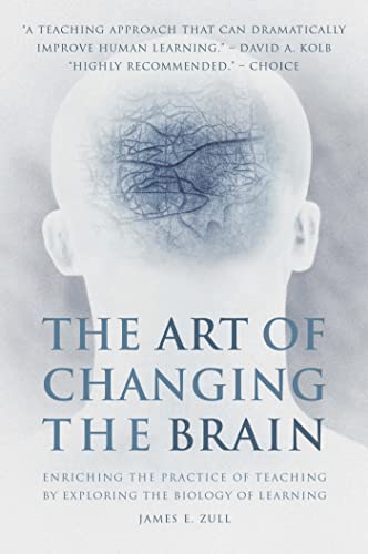 9781579220549: The Art of Changing the Brain: Enriching the Practice of Teaching by Exploring the Biology of Learning