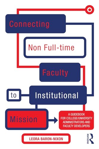 Imagen de archivo de Connecting Non Full-Time Faculty to Institutional Mission: A Guidebook for College/University Administrators And Faculty Developers a la venta por Revaluation Books