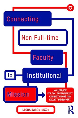 Stock image for Connecting Non Full-time Faculty to Institutional Mission: A Guidebook for College/University Administrators and Faculty Developers for sale by Ergodebooks
