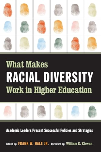 Stock image for What Makes Racial Diversity Work in Higher Education : Academic Leaders Present Successful Policies and Strategies for sale by Better World Books