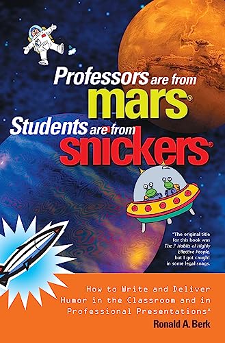 Beispielbild fr Professors Are from Mars®, Students Are from Snickers®: How to Write and Deliver Humor in the Classroom and in Professional Presentations zum Verkauf von BooksRun