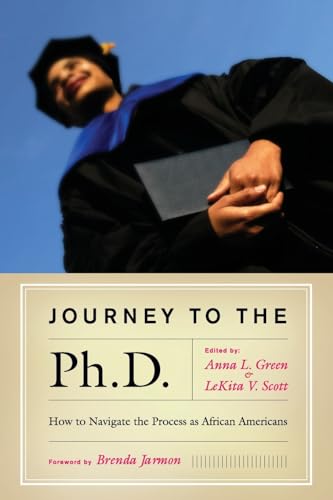 Stock image for Journey to the Ph. D. : How to Navigate the Process as African Americans for sale by Better World Books