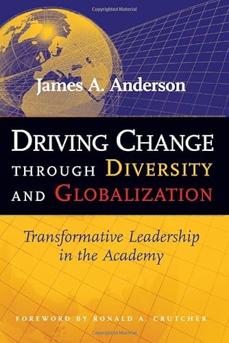 Beispielbild fr Driving Change Through Diversity and Globalization : Transformative Leadership in the Academy zum Verkauf von Better World Books