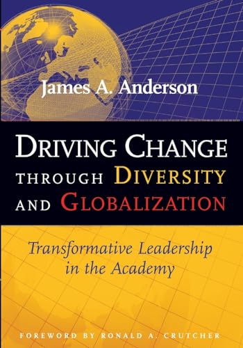 Imagen de archivo de Driving Change Through Diversity and Globalization : Transformative Leadership in the Academy a la venta por Better World Books: West