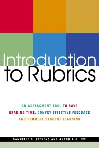 Beispielbild fr Introduction to Rubrics : An Assessment Tool to Save Grading Time, Convey Effective Feedback and Promote Student Learning zum Verkauf von Better World Books