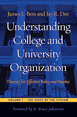 Imagen de archivo de Understanding College and University Organization: Theories for Effective Policy and Practice; Volume I: The State of the System a la venta por Ergodebooks