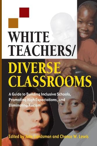 9781579221461: White Teachers / Diverse Classrooms: A Guide to Building Inclusive Schools, Promoting High Expectations, and Eliminating Racism (White Teachers / Diverse Classrooms Companion Products)