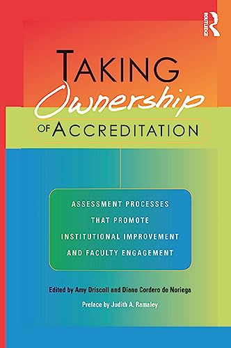 Imagen de archivo de Taking Ownership of Accreditation: Assessment Processes that Promote Institutional Improvement and Faculty Engagement a la venta por Books From California