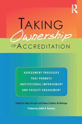 Stock image for Taking Ownership of Accreditation : Assessment Processes That Promote Institutional Improvement and Faculty Engagement for sale by Better World Books