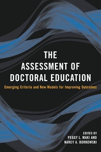 Imagen de archivo de The Assessment of Doctoral Education: Emerging Criteria and New Models for Improving Outcomes a la venta por Ergodebooks