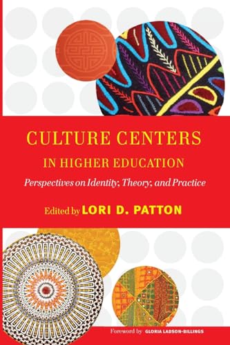 Beispielbild fr Culture Centers in Higher Education: Perspectives on Identity, Theory, and Practice zum Verkauf von SecondSale