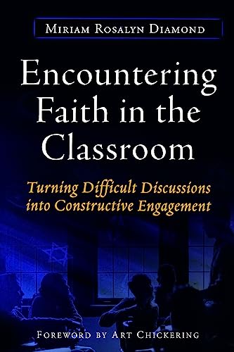 Stock image for Encountering Faith in the Classroom: Turning Difficult Discussions into Constructive Engagement for sale by Revaluation Books