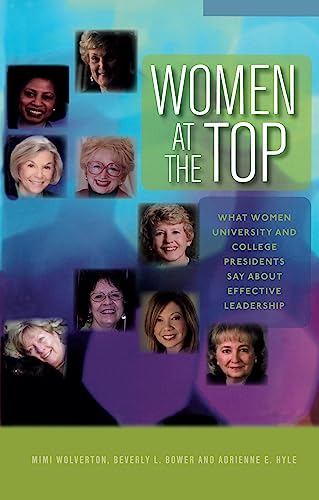 Stock image for Women at the Top: What Women University and College Presidents Say About Effective Leadership (Journeys to Leadership Series) for sale by Books From California