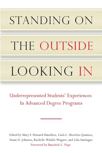 Imagen de archivo de Standing on the Outside Looking In : Underrepresented Students' Experiences in Advanced Degree Programs a la venta por Better World Books