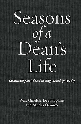 Imagen de archivo de Seasons Of A Dean's Life: Understanding the Role and Building Leadership Capacity a la venta por THE SAINT BOOKSTORE