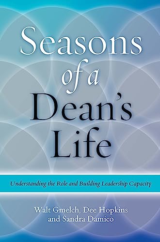 Imagen de archivo de Seasons of a Dean's Life: Understanding the Role and Building Leadership Capacity a la venta por Hilltop Book Shop