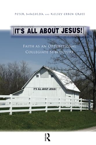 Imagen de archivo de Its All About Jesus!: Faith as an Oppositional Collegiate Subculture a la venta por Books From California