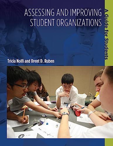 Assessing and Improving Student Organizations: A Guide for Students (An ACPA/NACA Publication) (9781579224134) by Ruben, Brent D.; Nolfi, Tricia