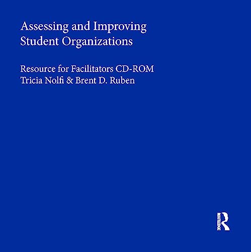 Assessing and Improving Student Organizations: Resources for Facilitators CD-ROM (An ACPA/NACA Publication) (9781579224219) by Nolfi, Tricia; Ruben, Brent D.