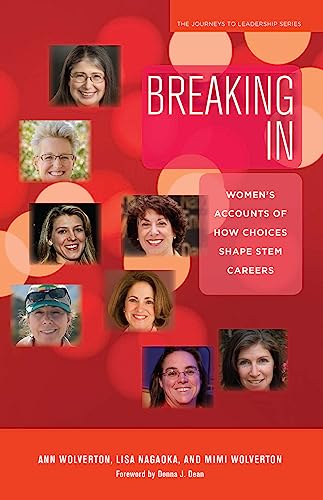 Imagen de archivo de Breaking In : Women's Accounts of How Choices Shape STEM Careers a la venta por Better World Books: West