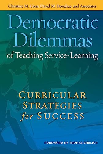 Beispielbild fr Democratic Dilemmas of Teaching Service-Learning : Curricular Strategies for Success zum Verkauf von Better World Books