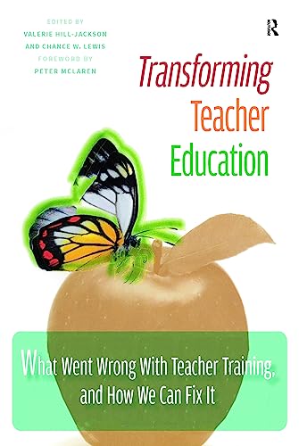 Imagen de archivo de Transforming Teacher Education: What Went Wrong with Teacher Training, and How We Can Fix It a la venta por PaceSetter Books