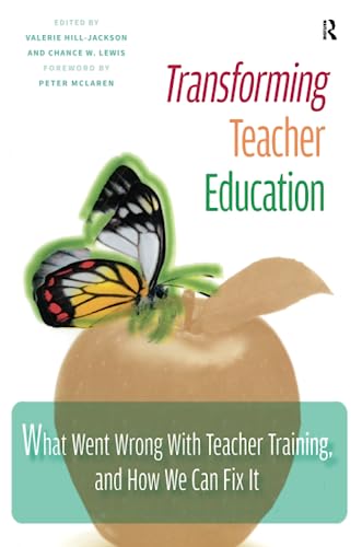 9781579224370: Transforming Teacher Education: What Went Wrong with Teacher Training, and How We Can Fix It