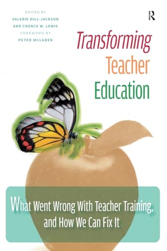 Stock image for Transforming Teacher Education: What Went Wrong with Teacher Training, and How We Can Fix It for sale by PaceSetter Books