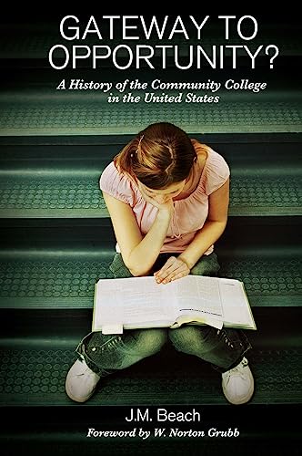 Stock image for Gateway to Opportunity?: A History of the Community College in the United States for sale by Textbooks_Source