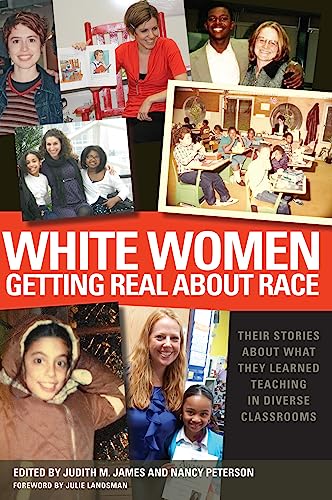 9781579224578: White Women Getting Real About Race: Their Stories About What They Learned Teaching in Diverse Classrooms