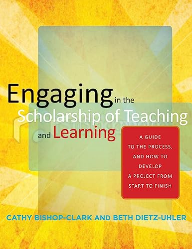 Beispielbild fr Engaging in the Scholarship of Teaching and Learning : A Guide to the Process, and How to Develop a Project from Start to Finish zum Verkauf von Better World Books