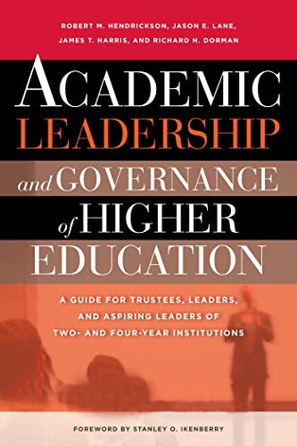 9781579224813: Academic Leadership and Governance of Higher Education: A Guide for Trustees, Leaders and Aspiring Leaders of Two- and Four-Year Institutions