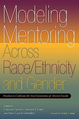 9781579224875: Modeling Mentoring Across Race/Ethnicity and Gender: Practices to Cultivate the Next Generation of Diverse Faculty