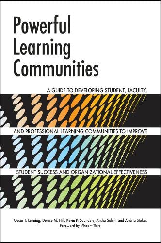 9781579225797: Powerful Learning Communities: A Guide to Developing Student, Faculty, and Professional Learning Communities to Improve Student Success and Organizational Effectiveness