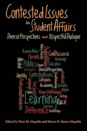 Imagen de archivo de Contested Issues in Student Affairs : Diverse Perspectives and Respectful Dialogue a la venta por Better World Books