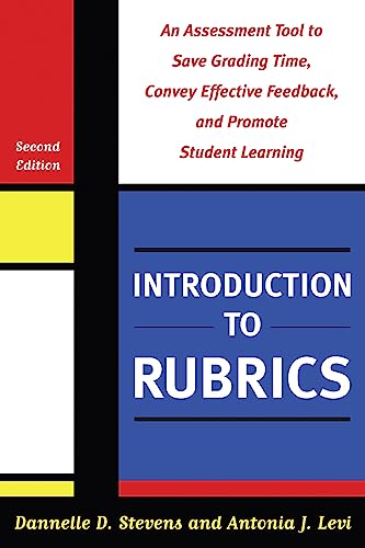 Beispielbild fr Introduction to Rubrics: An Assessment Tool to Save Grading Time, Convey Effective Feedback, and Promote Student Learning zum Verkauf von Indiana Book Company