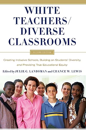 Stock image for White Teachers / Diverse Classrooms: Creating Inclusive Schools, Building on Students   Diversity, and Providing True Educational Equity for sale by HPB-Red