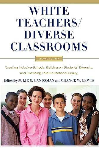 Stock image for White Teachers / Diverse Classrooms: Creating Inclusive Schools, Building on Students' Diversity, and Providing True Educational Equity for sale by Books From California