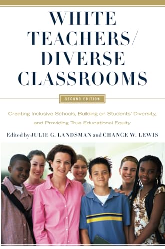 Stock image for White Teachers / Diverse Classrooms: Creating Inclusive Schools, Building on Students' Diversity, and Providing True Educational Equity for sale by ThriftBooks-Dallas