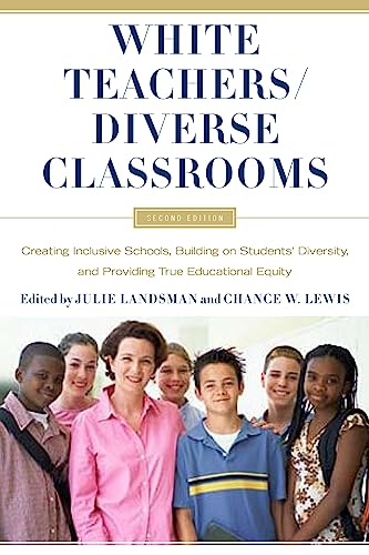 9781579225964: White Teachers / Diverse Classrooms: Creating Inclusive Schools, Building on Students’ Diversity, and Providing True Educational Equity