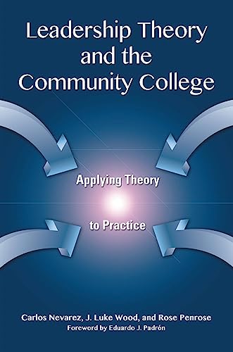 Stock image for Leadership Theory and the Community College: Applying Theory to Practice for sale by HPB-Red
