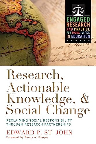 9781579227357: Research, Actionable Knowledge, and Social Change: Reclaiming Social Responsibility Through Research Partnerships (Engaged Research and Practice for Social Justice in Education)