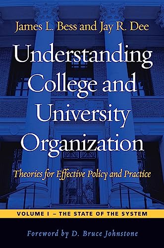 9781579227685: Understanding College and University Organization: Theories for Effective Policy and Practice: Volume I ― The State of the System