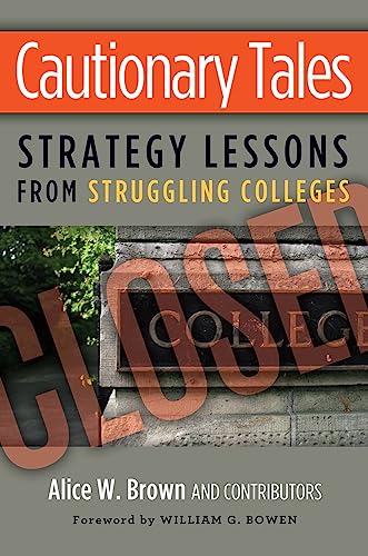 Beispielbild fr Cautionary Tales: Strategy Lessons From Struggling Colleges zum Verkauf von ThriftBooks-Atlanta