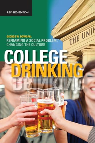 Stock image for College Drinking : Reframing a Social Problem / Changing the Culture for sale by Better World Books