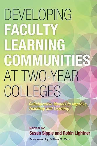 Imagen de archivo de Developing Faculty Learning Communities at Two-Year Colleges : Collaborative Models to Improve Teaching and Learning a la venta por Better World Books