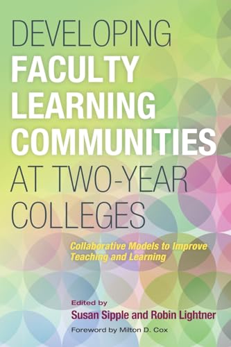 9781579228453: Developing Faculty Learning Communities at Two-Year Colleges: Collaborative Models to Improve Teaching and Learning