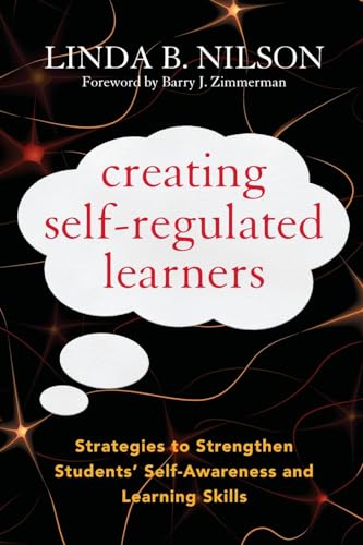 9781579228675: Creating Self-Regulated Learners: Strategies to Strengthen Students' Self-Awareness and Learning Skills