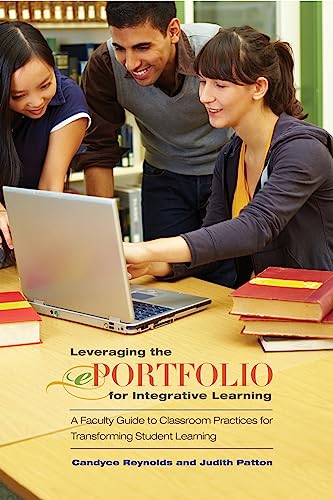 9781579229009: Leveraging the ePortfolio for Integrative Learning: A Faculty Guide to Classroom Practices for Transforming Student Learning