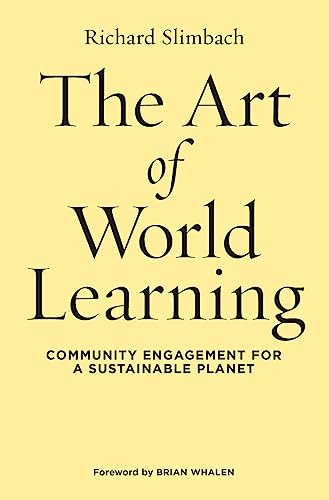 9781579229658: The Art of World Learning: Community Engagement for a Sustainable Planet